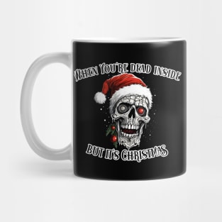 When You're dead inside, but it's Christmas Santa hat Mug